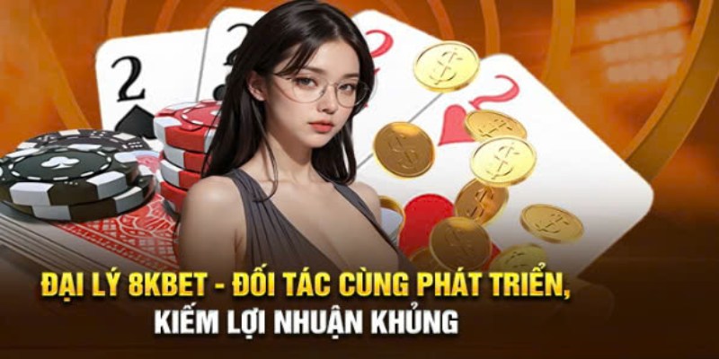 Nhà cái đưa ra chương trình đại lý 8Kbet để mở rộng thị trường