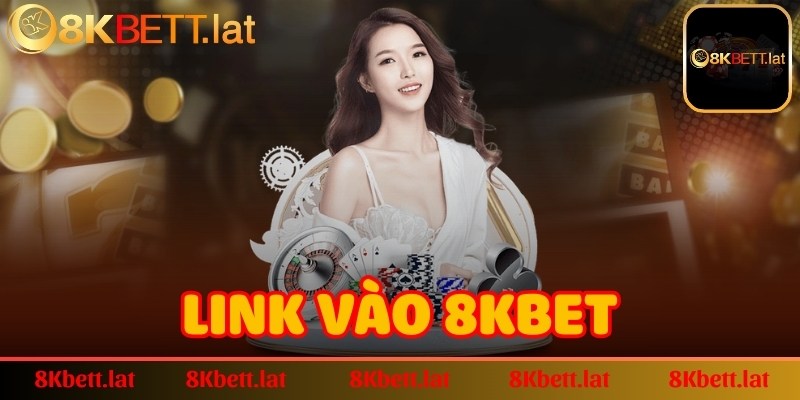 Link vào 8Kbet